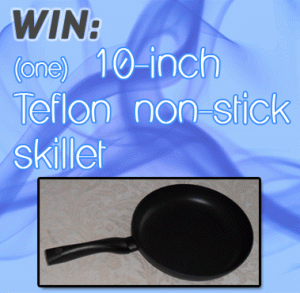 Win a non-stick skillet!